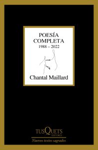 Portada del libro "Poesía completa 1988 - 2022" de Chantal Maillard. Foto: Editorial Tusquets