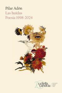 Portada del libro "Las huidas. Poesía 1998 - 2024" de Pilar Adón. Foto: La Bella Varsovia 
