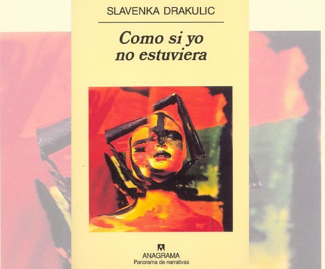 Portada de 'Como si yo no estuviera' de Slavenka Drakulic de la editorial Anagrama